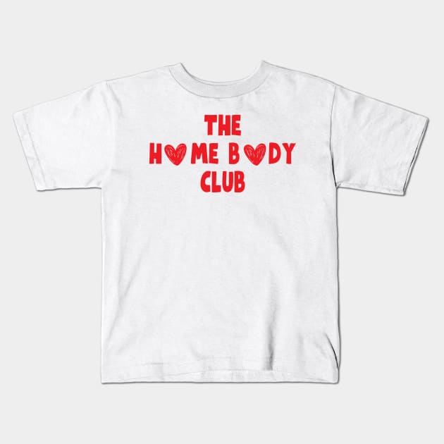 the homebody club Kids T-Shirt by hrose524